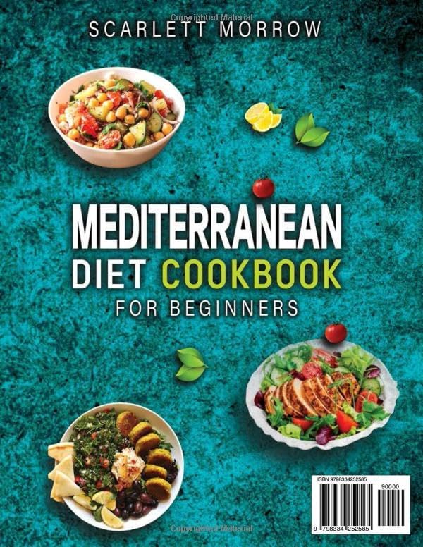 Mediterranean Diet Cookbook for Beginners: 100+ Simple and Nutritious Recipes to Cook for Healthy Eating Every Day - Quick and Easy Meals+30-Day Meal ... Riviera Style Mocktails (FULL COLOR EDITION) by Scarlett Morrow