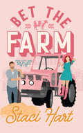 Bet The Farm: an enemies to lovers small town romance by Staci Hart