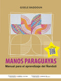 MANOS PARAGUAYAS: Manual para el aprendizaje del Ñanduti (Spanish Edition) by Gisele Baddouh