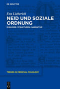Neid und soziale Ordnung: Diskurse, Strukturen, Narrative (Trends in Medieval Philology, 44) (German Edition) by Eva Lieberich