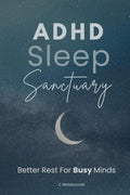 ADHD Sleep Sanctuary: Better Rest For Busy Minds (Compass for Chaos: Your ADHD Essentials) by Claire Wolstencroft