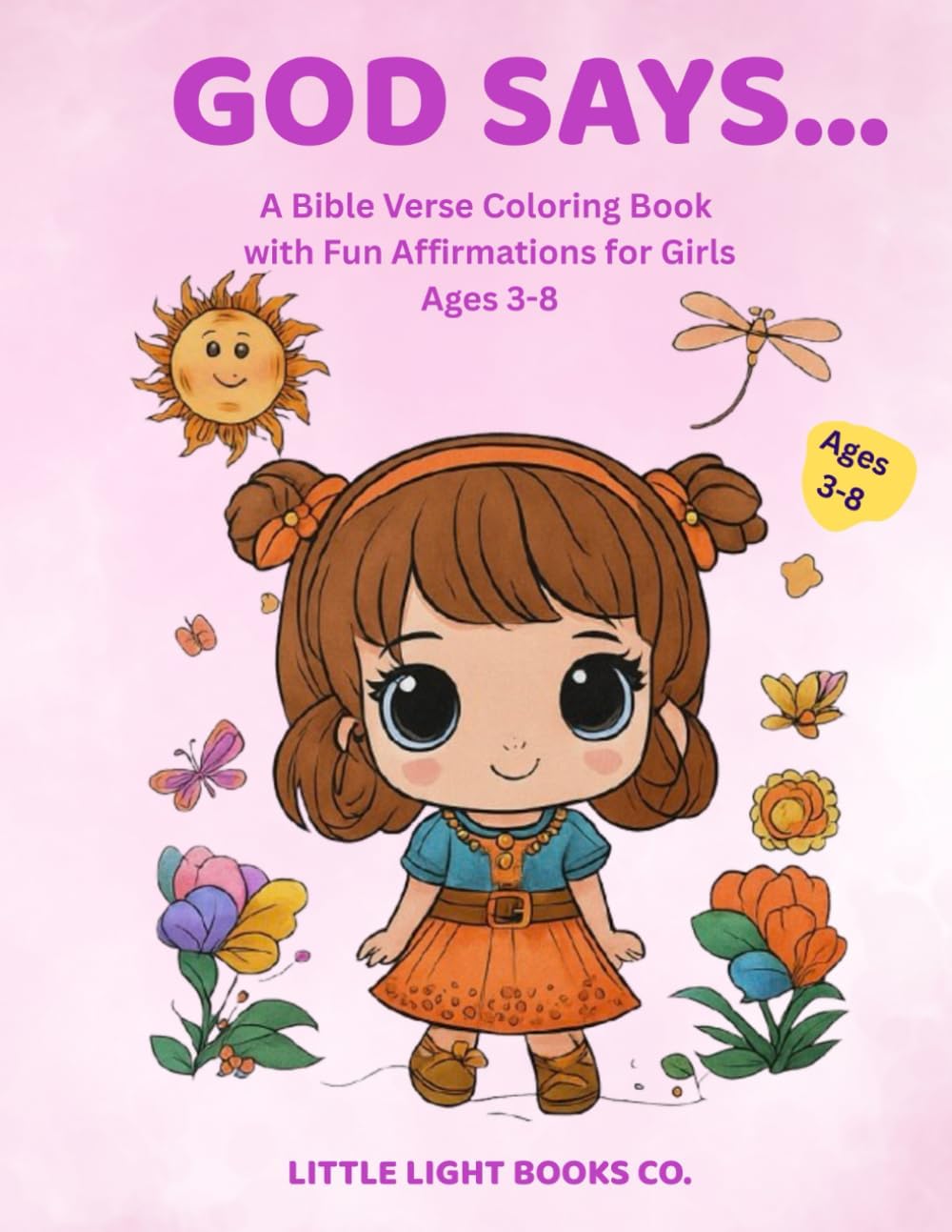 God Says…: A Bible Verse Coloring Book with Fun affirmations for Girls Ages 3-8 by Little Light Books Co.