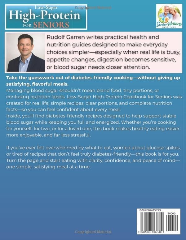 Low-Sugar High-Protein Cookbook for Seniors: Diabetes-Friendly, No-Confusion Meals for Stable Blood Sugar — 30-Day Meal Plan, 1–2 Serving Portions & Complete Nutrition Facts in Every Recipe by Rudolf Garren