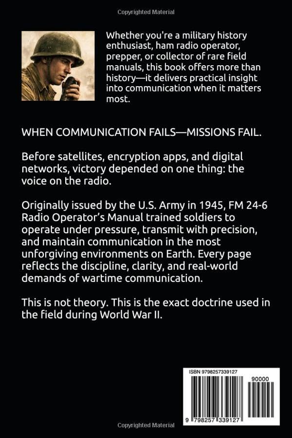 FM 24-6 Radio Operator's Manual, Army Ground Forces, June 1945: U.S. Army Signal Corps Training Guide to Battlefield Communications, Survival Radio Skills & Military Procedures by United States War Office