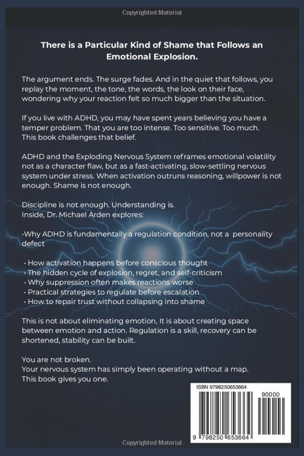 ADHD and the Exploding Nervous System: Master Emotional Regulation, Break the Shame Cycle, and Repair Relationships Without Relying on Willpower by Dr Michael Ardern
