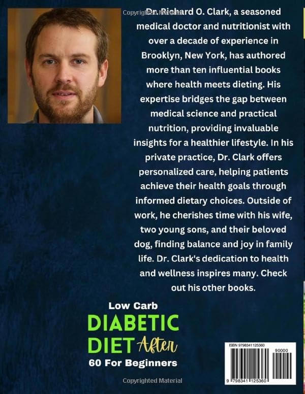 Low-Carb Diabetic Diet After 60 For Beginners: Your Complete Cookbook to Super Easy Low-Sugar Diabetes Recipes that are Low in Carbohydrates | ... Meal Plan Included (Diabetic Cookbook Series) by Dr Richard O Clark