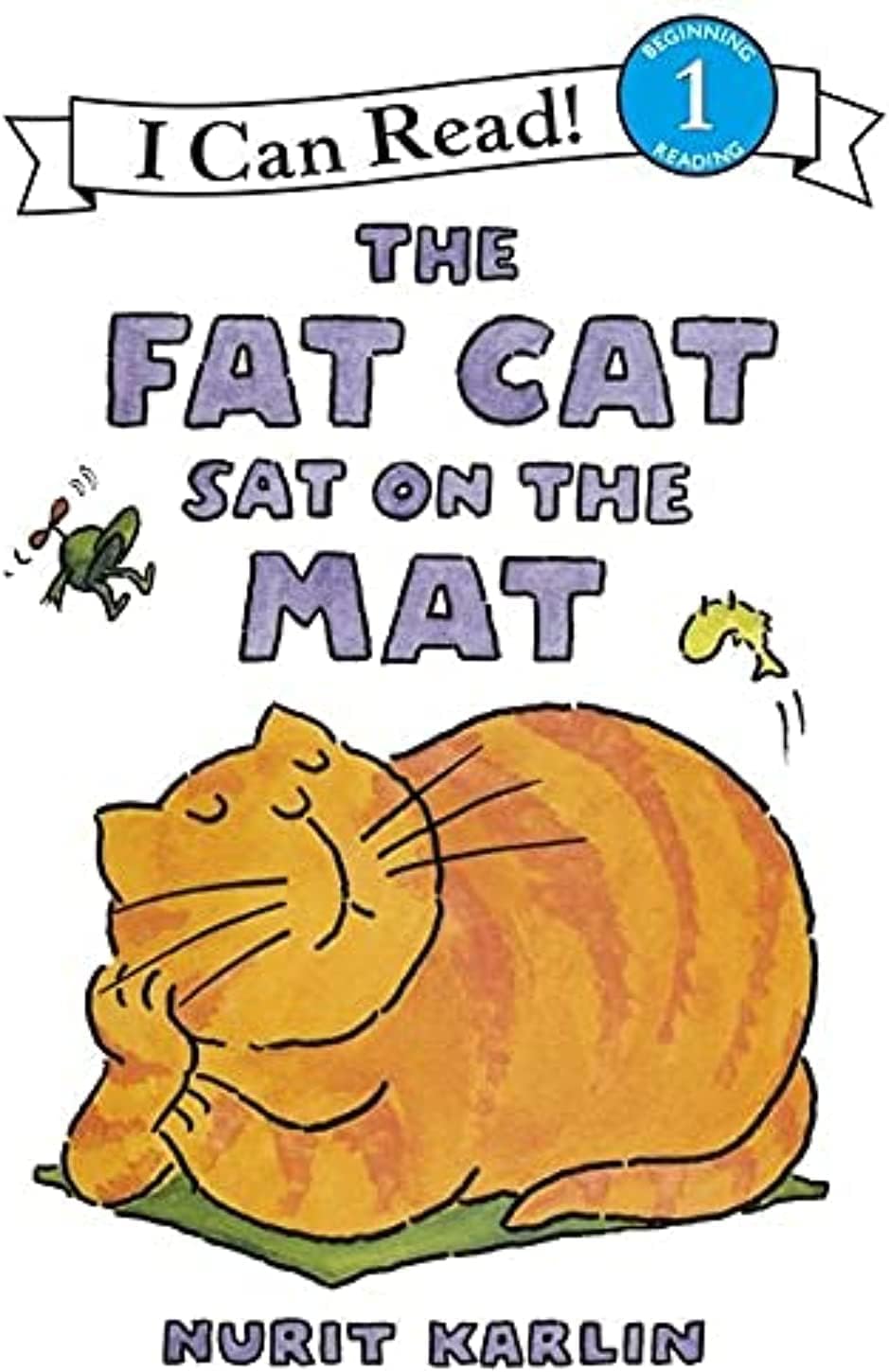 The Fat Cat Sat on the Mat: A Silly Rhyming Animal Story for Children (Ages 4–8) (I Can Read Level 1) by Nurit Karlin