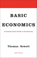Basic Economics: A Common Sense Guide to the Economy by Thomas Sowell