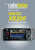 The Radio Today guide to the Xiegu X6200 (Radio Today guides) by Andrew Barron