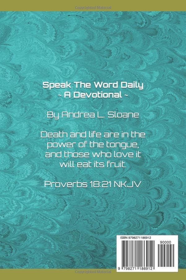 Speak The Word Daily: A Devotional by Andrea L Sloane