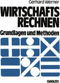 Wirtschaftsrechnen: Grundlagen und Methoden (German Edition) by Gerhard Werner