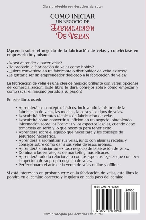 Cómo iniciar un negocio de fabricación de velas: La guía definitiva sobre cómo hacer velas para principiantes, venderlas y hacer crecer un negocio ... de jabones y velas) (Spanish Edition) by Christie Greene
