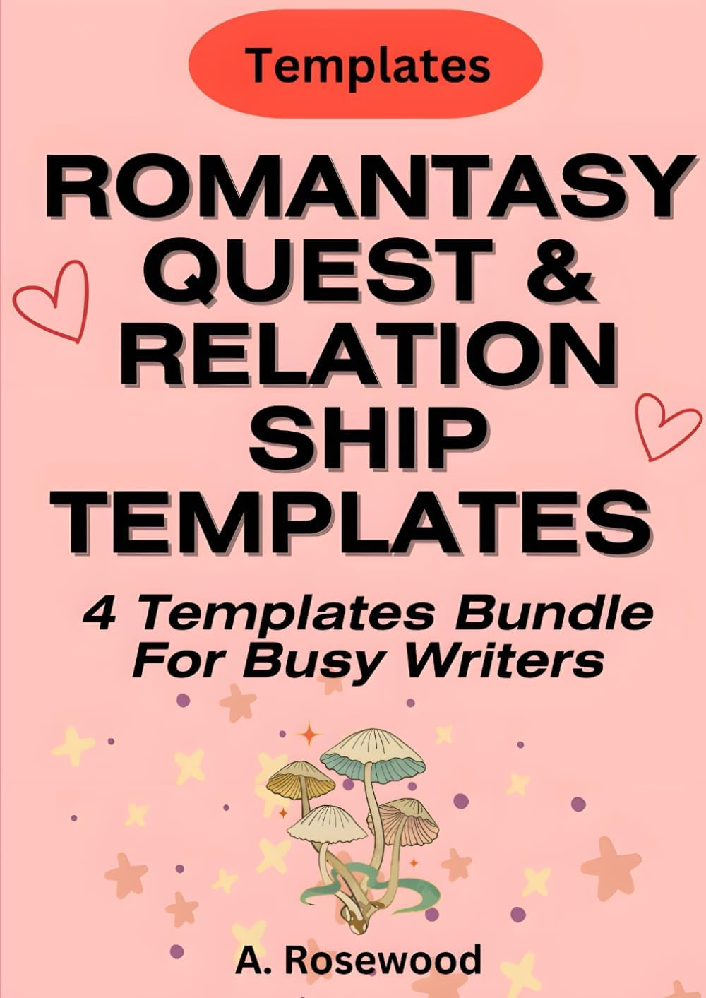 Romantasy Quest & Relationship Templates For Busy Writers (4 Templates Bundle) (Templates For Writing Genre Fiction Series) by A. Rosewood