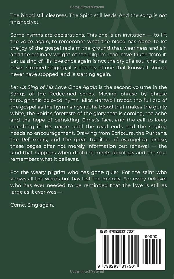 Let Us Sing of His Love Once Again: An Exposition of the Hymn (Songs of the Redeemed) by Elias Hartwell