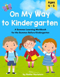 On My Way to Kindergarten: A Summer Learning Workbook for the Summer Before Kindergarten: Kindergarten Readiness Activities for Ages 4-5 by Mrs. Hadar Hartstein