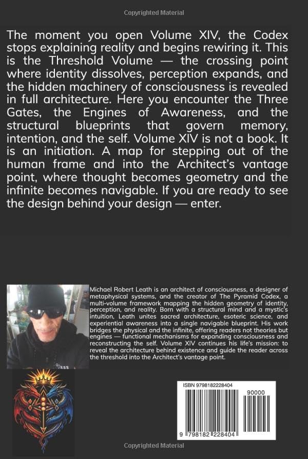 THE PYRAMID CODEX VOLUME XIV: HOW CONSCIOUSNESS IS RECEIVED, GENERATED, OR CHOSEN by Michael Robert Leath Sr.