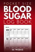 Pocket Size Blood Sugar Log Book: Small 4 x 6 inch Diabetic Logbook, 1 year Diabetes Diary, Weekly Blood Sugar Level Monitoring, 52 weeks Compact Glucose Recording Notebook by Overspire