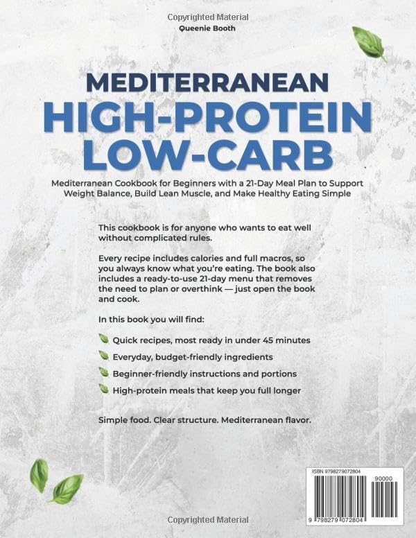 Mediterranean Cookbook for Beginners: Low-Carb, High-Protein Recipes with a 21-Day Meal Plan to Support Weight Balance, Build Lean Muscle, and Make Healthy Eating Simple by Queenie Booth