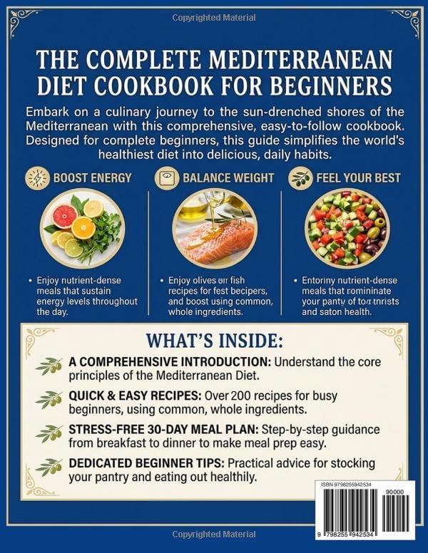 The Complete Mediterranean Diet Cookbook for Beginners: Quick, Simple, Healthy, and Tasty Mediterranean Recipes to Boost Energy, Balance Weight, and Feel Your Best | Stress-Free 30-Day Meal Plan by Orion Ash