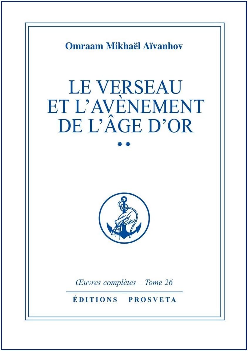 LE VERSEAU ET L'AVENEMENT DE L'AGE D'OR - TOME 26 by O. MIKHAEL AIVANHOV