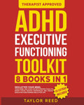 ADHD Executive Functioning Toolkit (8 in 1): Declutter Your Mind, Your Home, and Your Life With Proven Tools to Boost Focus, Reduce Overwhelm, and ... Stick (Executive Functioning Skills for Life) by Taylor Reed