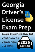 Georgia Driver’s License Exam Prep: 100 Practice Questions Based on the Latest DDS Manual, Detailed Answer Explanations, Road Signs, Traffic Laws, Top Tips for Passing the Road Skills Test, & More! by Easy Route Test Prep