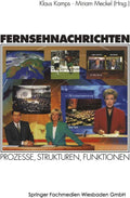 Fernsehnachrichten: Prozesse, Strukturen, Funktionen (German Edition) by Klaus Kamps