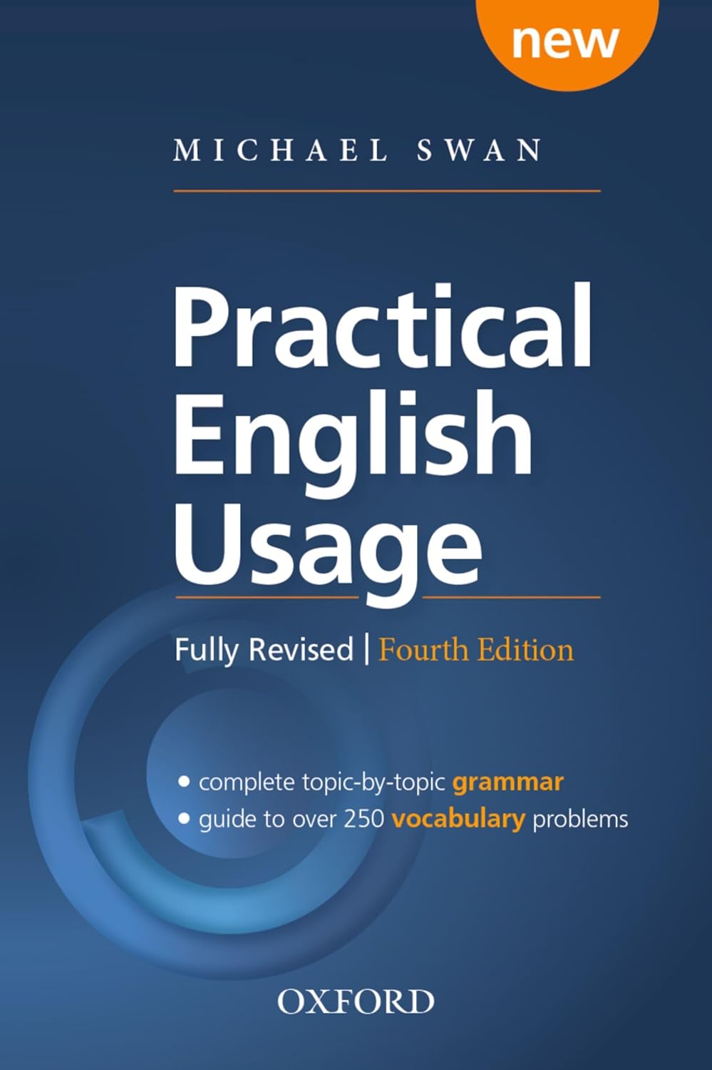 Practical English Usage, 4th Edition Paperback: Michael Swan's guide to problems in English by Michael Swan
