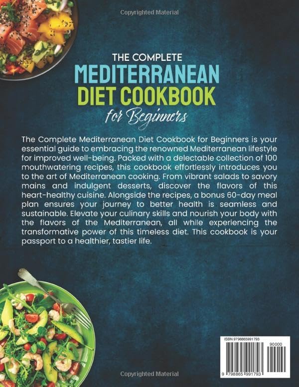 The Complete Mediterranean Diet Cookbook for Beginners: 100 Delicious Quick and Easy Mediterranean Diet Recipes to Live and Feel Healthier With a BONUS 60-day Meal Plan by Dylan Cartey