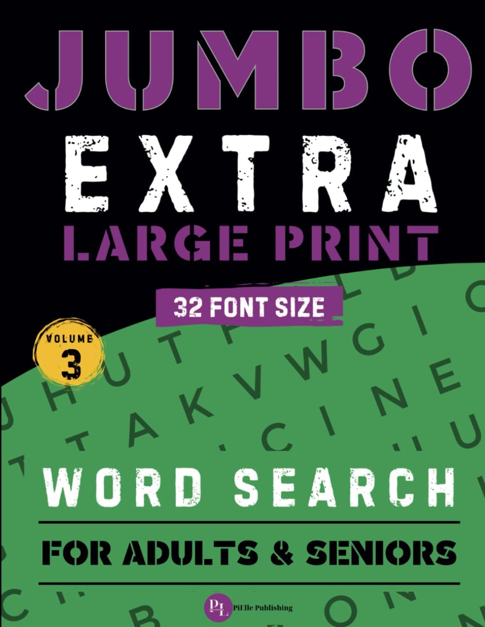 Jumbo Extra Large Print Word Search for Adults & Seniors Vol. 3: 32 Font Size Extra Large Print. 50 Word Search with Solutions. Hours of Fun and Mental Training for the Visually Impaired. by PiElle Publishing