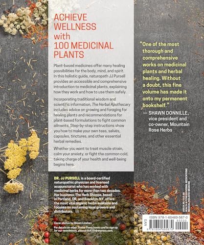 The Herbal Apothecary: 100 Medicinal Herbs and How to Use Them by Dr. JJ Pursell