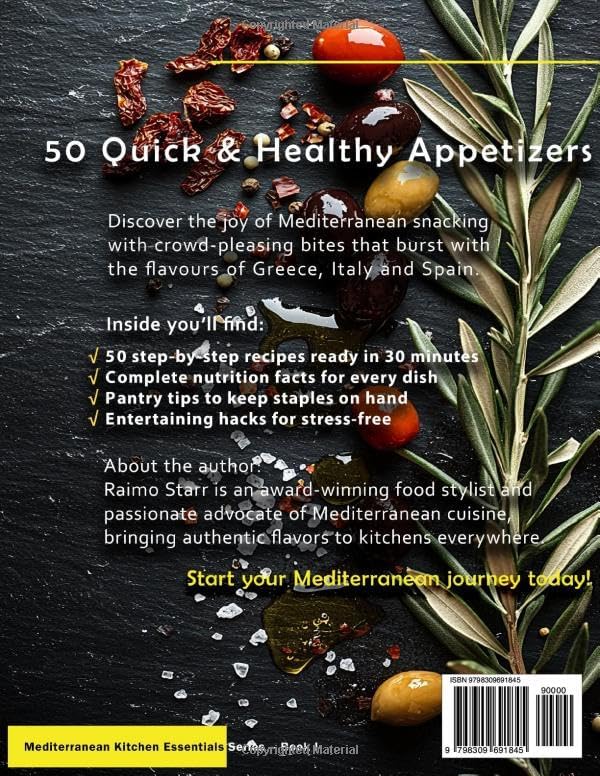 Best Mediterranean Diet Snacks & Appetizers Cookbook: 50 Quick and Healthy Bites for Beginners | Simple, Delicious and Easy Recipes for Every Occasion (Mediterranean Kitchen Essentials Series) by Raimo Starr