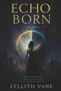 Echo Born: A Dark Queer Why-Choose Sci-Fi Romantasy of War, Temptation, and Divine Secrets (Shards of Seeth Chronicles Book 1) by Lyllith Vane