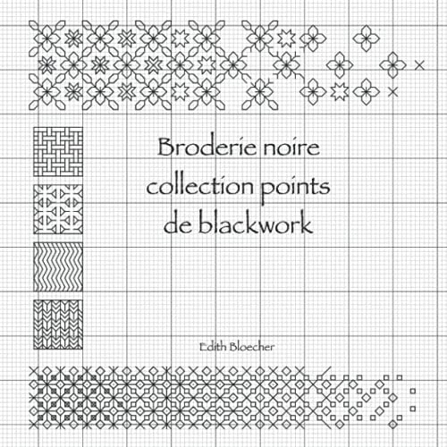Broderie noire - collection points de blackwork (French Edition) by Edith Bloecher
