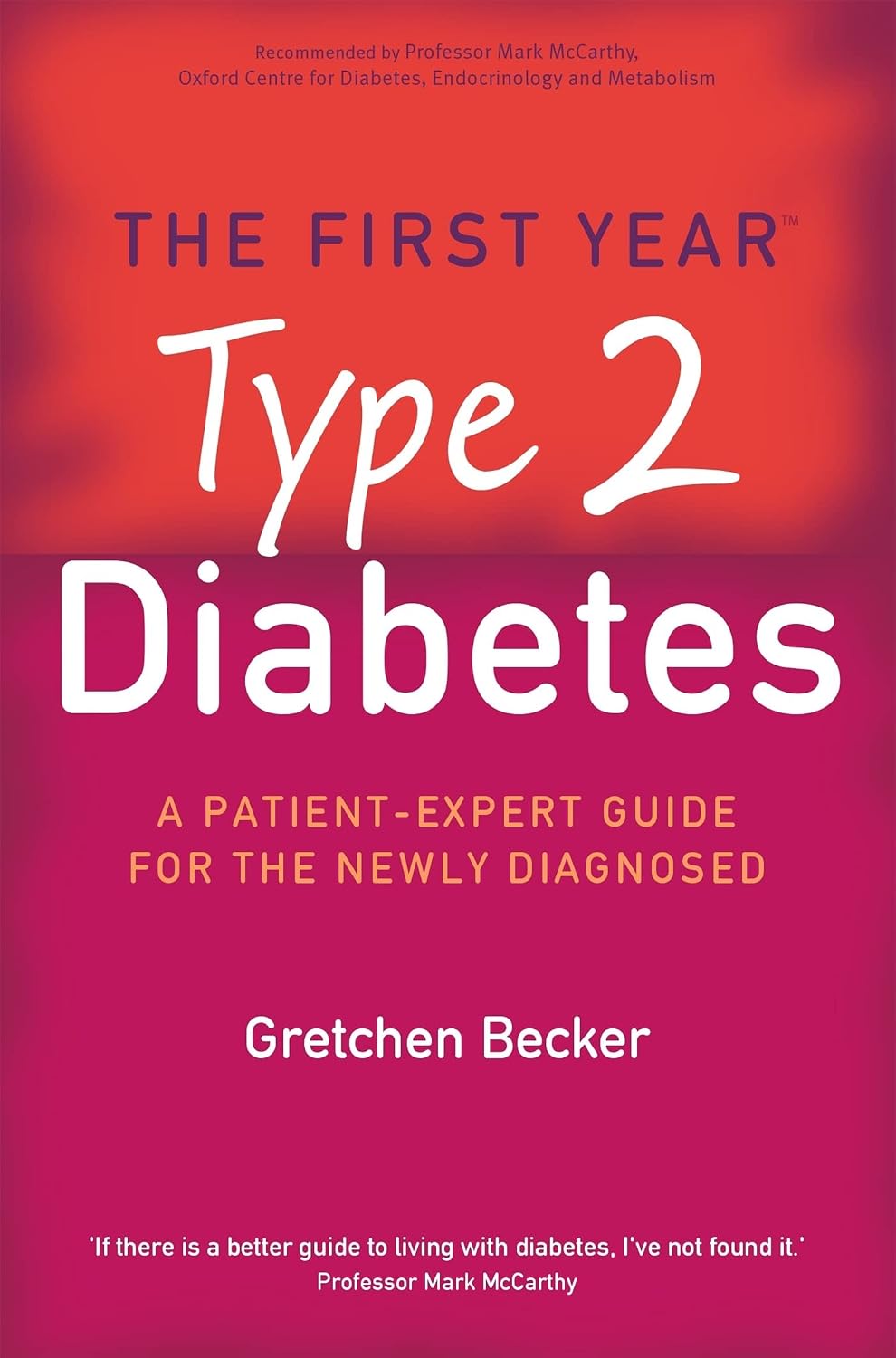 The First Year: Type 2 Diabetes: A Patient-Expert Guide for the Newly Diagnosed by Gretchen Becker