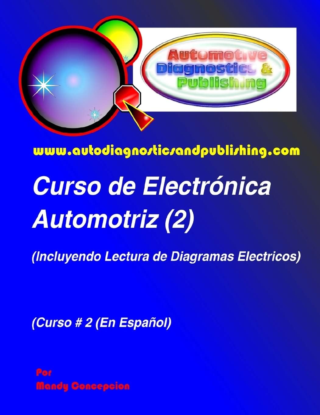 Curso de Electrónica Automotriz 2: (Incluyendo lectura de diagramas eléctricos) (Volume 2) (Spanish Edition) by Mandy Concepcion