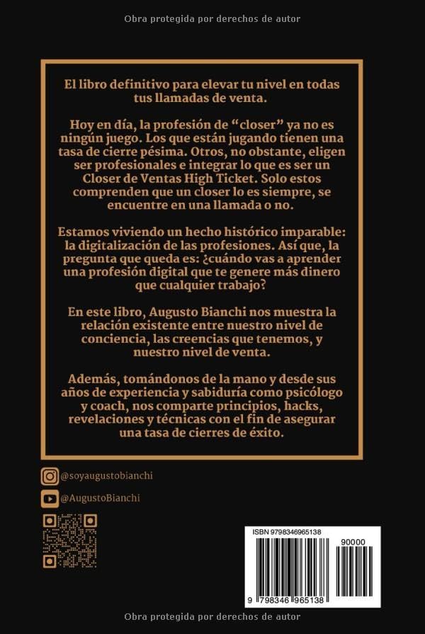La Biblia del Closer High Ticket: La Filosofía Definitiva de Crecimiento Diario que Permite Ganar Miles de Dólares al Mes Cerrando Ventas de Alto Valor (Spanish Edition) by Augusto Bianchi