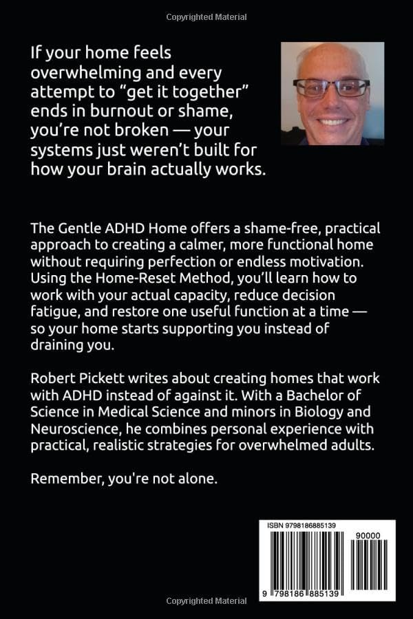 The Gentle ADHD Home: How to make your space work for you without perfection by Robert H Pickett Sr.