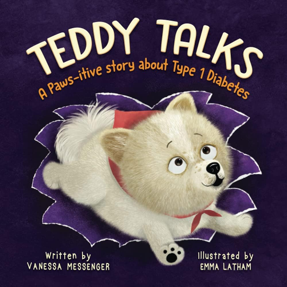 Teddy Talks: A Paws-itive Story About Type 1 Diabetes by Vanessa Messenger