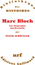 Marc Bloch, une biographie intellectuelle (French Edition) by Peter Schöttler