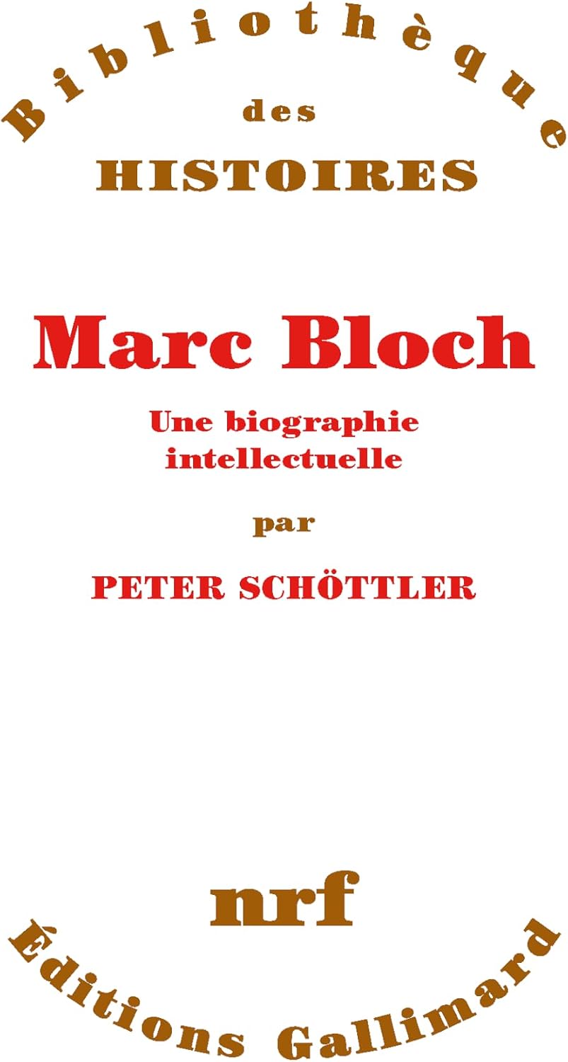 Marc Bloch, une biographie intellectuelle (French Edition) by Peter Schöttler