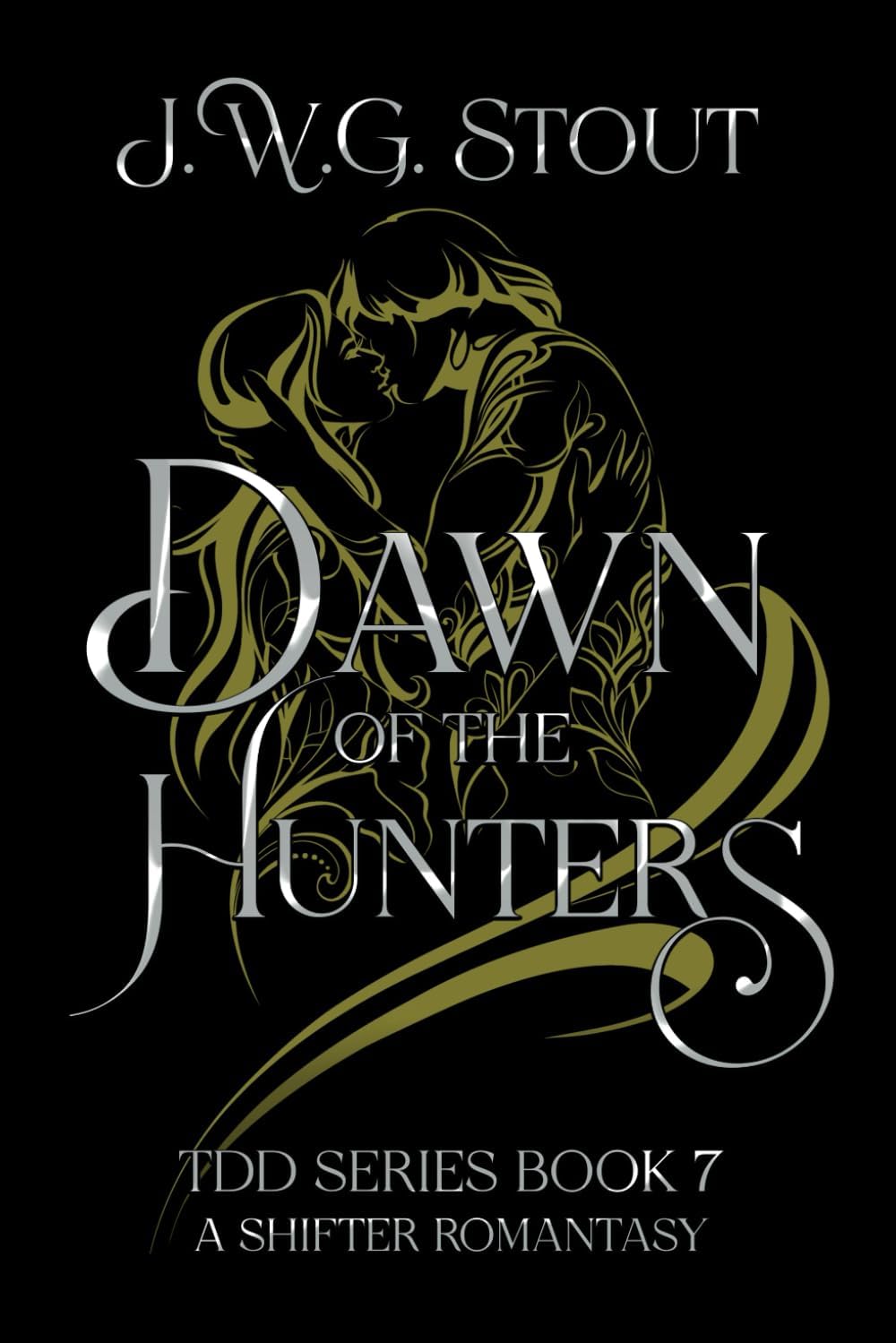 Dawn of the Hunters - Book 7: Shifter Romantasy (The Delta's Daughter Series) by J.W.G. Stout