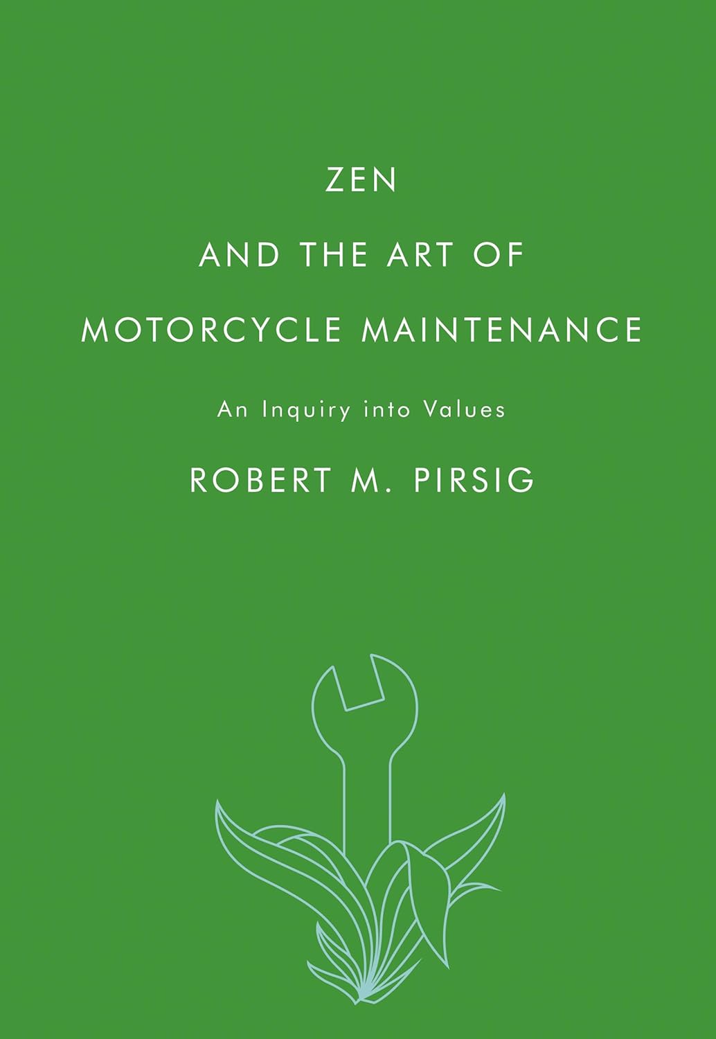 Zen and the Art of Motorcycle Maintenance: An Inquiry Into Values – A Philosophical Travel Memoir of Personal Growth by Robert M. Pirsig