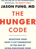 The Hunger Code: Resetting Your Body's Fat Thermostat in the Age of Ultra-Processed Food (Dr. Jason Fung Code, 6) by Dr. Jason Fung