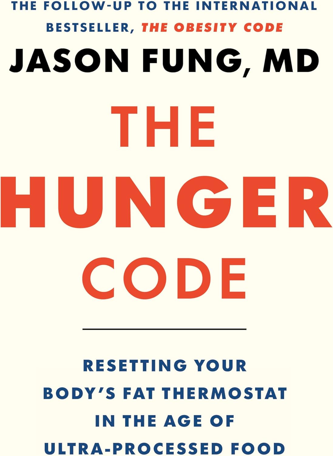 The Hunger Code: Resetting Your Body's Fat Thermostat in the Age of Ultra-Processed Food (Dr. Jason Fung Code, 6) by Dr. Jason Fung
