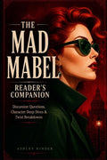 The Mad Mabel Reader's Companion: Discussion Questions, Character Deep Dives & Twist Breakdowns by Ashley Kinder