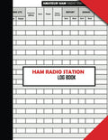 HAM Radio Station Log Book: Amateur Radio Station Operator Logbook & Notebook. With Bonus Undated Calendar by Werner R. Baker