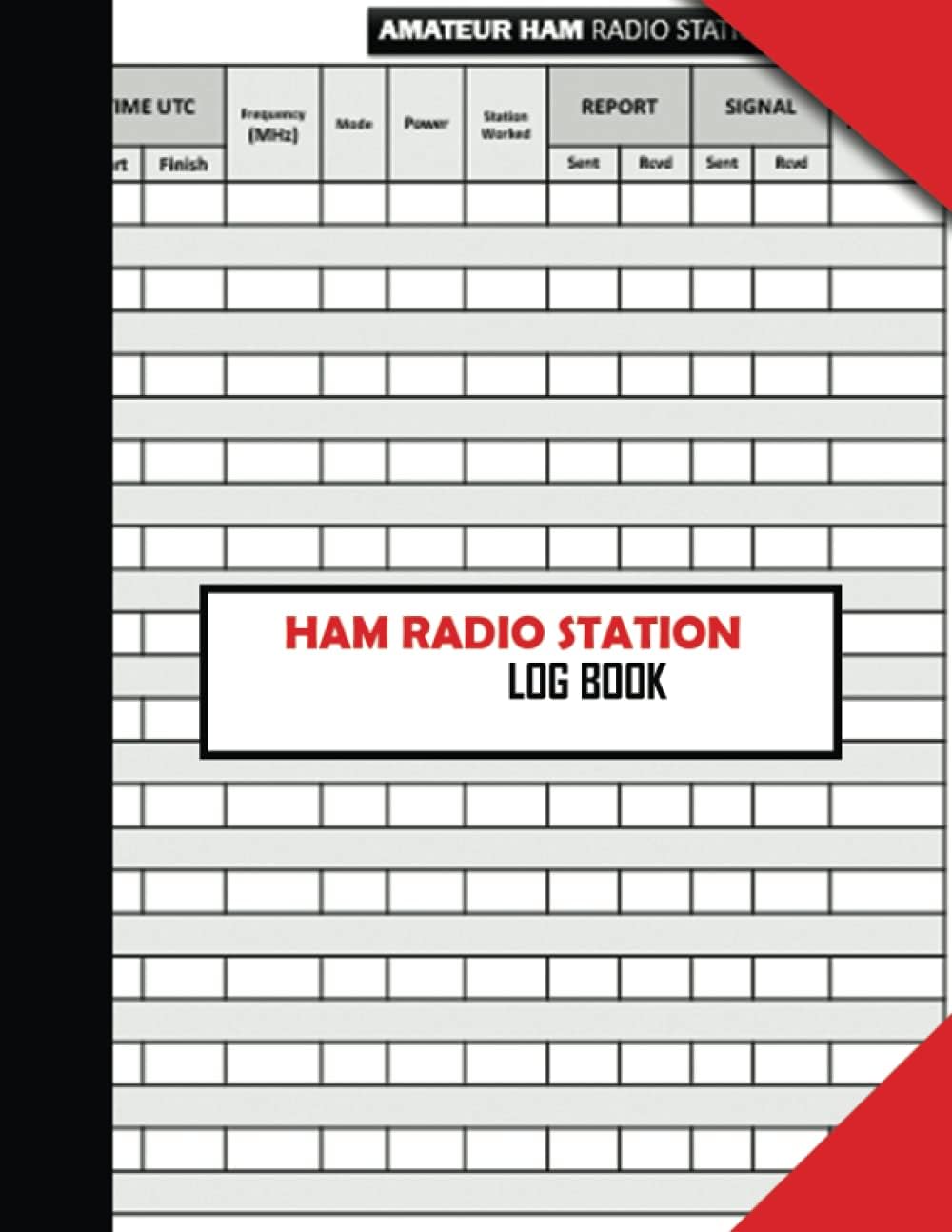 HAM Radio Station Log Book: Amateur Radio Station Operator Logbook & Notebook. With Bonus Undated Calendar by Werner R. Baker