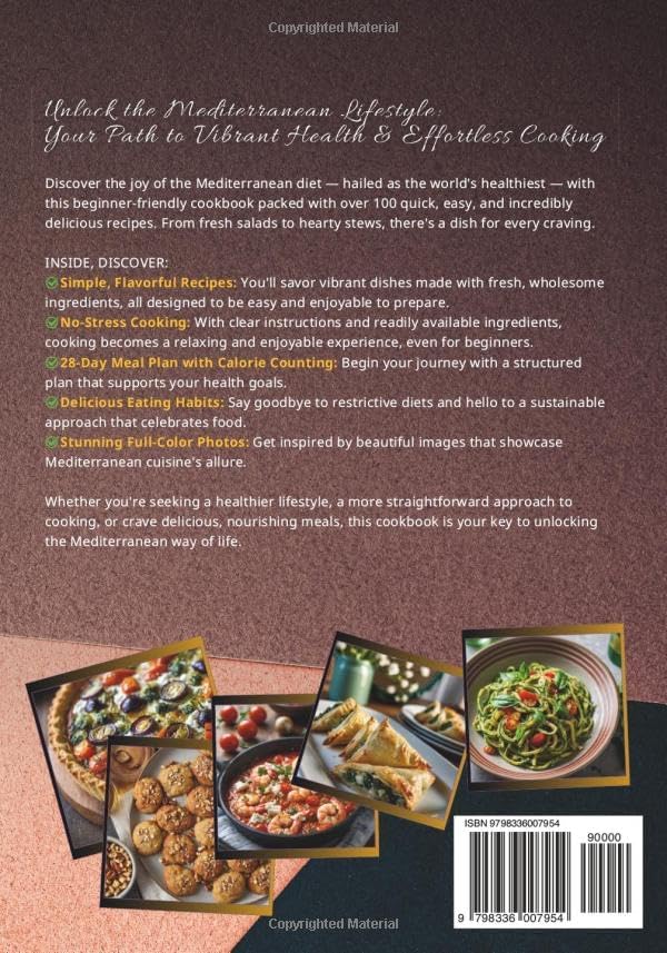 Mediterranean Diet Cookbook for Beginners: 100+ Easy Nourishing Recipes — Tasty Dishes, No-Stress Delights. Includes 28-Day Meal Plan with Calorie-Counting & Delicious Eating Habits. Full-Color Photos by Irene Cross