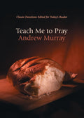 Teach Me to Pray by Andrew Murray